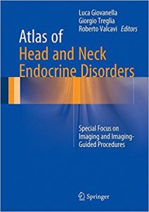 free-pdf-download-Atlas of Head and Neck Endocrine Disorders: Special Focus on Imaging and Imaging-Guided Procedures 1st ed