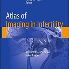 free-pdf-download-Atlas of Imaging in Infertility: A Complete Guide Based in Key Images 1st ed. 2017 Edition