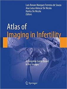 free-pdf-download-Atlas of Imaging in Infertility: A Complete Guide Based in Key Images 1st ed. 2017 Edition