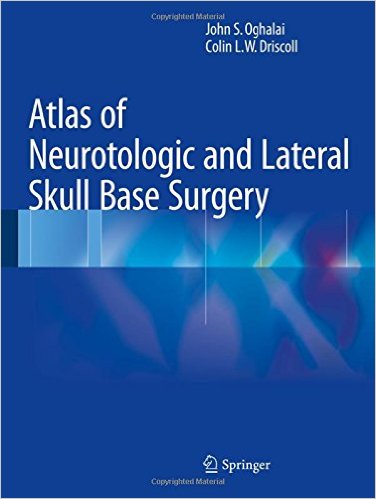 free-pdf-download-Atlas of Neurotologic and Lateral Skull Base Surgery 1st ed. 2016 Edition