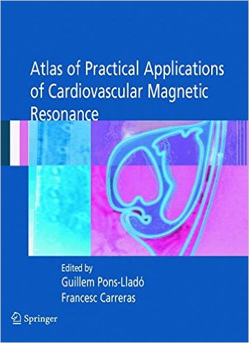 free-pdf-download-Atlas of Practical Applications of Cardiovascular Magnetic Resonance (Developments in Cardiovascular Medicine)