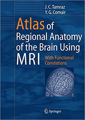 free-pdf-download-Atlas of Regional Anatomy of the Brain Using MRI: With Functional Correlations