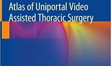 free-pdf-download-Atlas of Uniportal Video Assisted Thoracic Surgery 1st ed