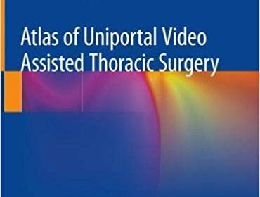 free-pdf-download-Atlas of Uniportal Video Assisted Thoracic Surgery 1st ed