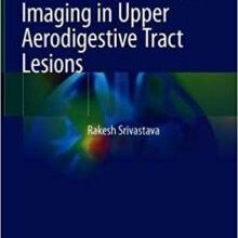 free-pdf-download-Atlas on Narrow Band Imaging in Upper Aerodigestive Tract Lesions 1st ed