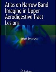 free-pdf-download-Atlas on Narrow Band Imaging in Upper Aerodigestive Tract Lesions 1st ed