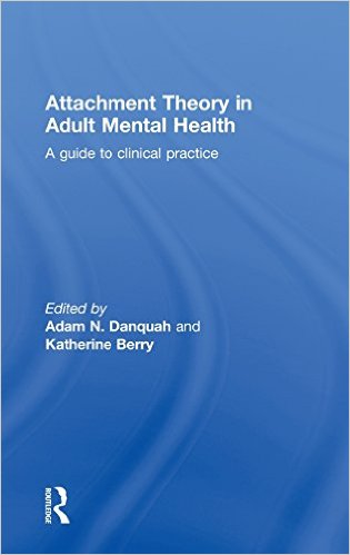 free-pdf-download-Attachment Theory in Adult Mental Health: A guide to clinical practice 1st Edition