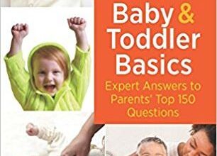 free-pdf-download-Baby and Toddler Basics: Expert Answers to Parents’ Top 150 Questions