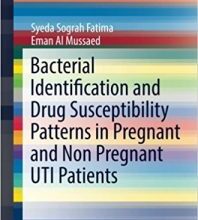 free-pdf-download-Bacterial Identification and Drug Susceptibility Patterns in Pregnant and Non Pregnant UTI Patients (SpringerBriefs in Applied Sciences and Technology) 1st ed. 2018 Edition