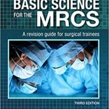 free-pdf-download-Basic Science for the MRCS: A revision guide for surgical trainees (MRCS Study Guides) 3rd Edition