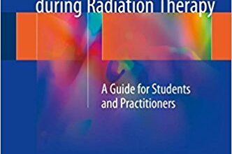 free-pdf-download-Basics of Planning and Management of Patients during Radiation Therapy: A Guide for Students and Practitioners 1st ed