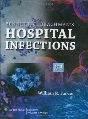 free-pdf-download-Bennett and Brachman’s Hospital Infections (HOSPITAL INFECTIONS (BENNETT/BRACHMAN)) Fifth Edition