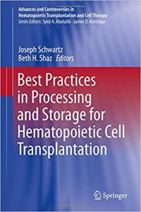 free-pdf-download-Best Practices in Processing and Storage for Hematopoietic Cell Transplantation (Advances and Controversies in Hematopoietic Transplantation and Cell Therapy) 1st ed. 2018 Edition