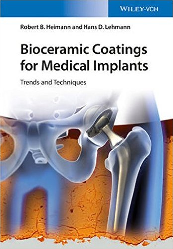 free-pdf-download-Bioceramic Coatings for Medical Implants: Trends and Techniques 1st Edition