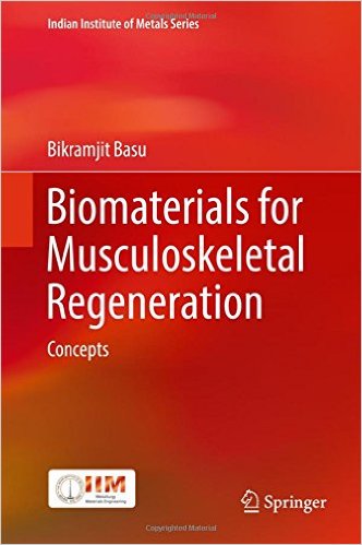 free-pdf-download-Biomaterials for Musculoskeletal Regeneration: Concepts (Indian Institute of Metals Series) 1st ed. 2017 Edition