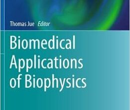 free-pdf-download-Biomedical Applications of Biophysics (Handbook of Modern Biophysics