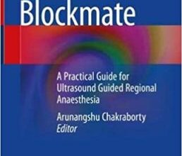 free-pdf-download-Blockmate: A Practical Guide for Ultrasound Guided Regional Anaesthesia