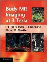 free-pdf-download-Body MR Imaging at 3 Tesla (Cambridge Medicine (Hardcover)) 1st Edition