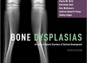 free-pdf-download-Bone Dysplasias: An Atlas of Genetic Disorders of Skeletal Development 4th Edition