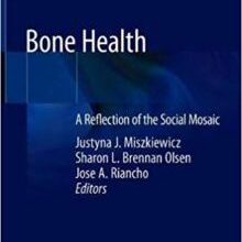 free-pdf-download-Bone Health: A Reflection of the Social Mosaic 1st ed