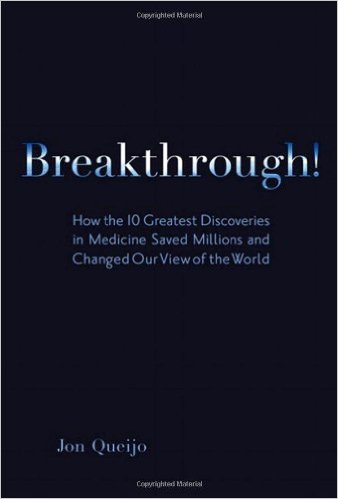 free-pdf-download-Breakthrough!: How the 10 Greatest Discoveries in Medicine Saved Millions and Changed Our View of the World (FT Press Science) 1st Edition