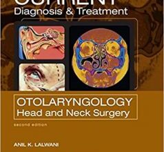 free-pdf-download-CURRENT Diagnosis and Treatment in Otolaryngology–Head and Neck Surgery: Second Edition (LANGE CURRENT Series) 2nd Edition