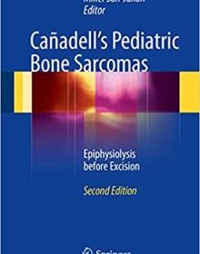 free-pdf-download-Cañadell’s Pediatric Bone Sarcomas: Epiphysiolysis before Excision 2nd Edition