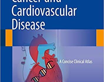 free-pdf-download-Cancer and Cardiovascular Disease: A Concise Clinical Atlas 1st ed. 2018 Edition