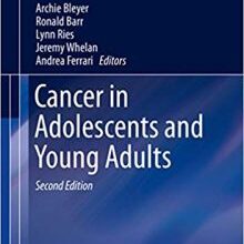 free-pdf-download-Cancer in Adolescents and Young Adults (Pediatric Oncology) 2nd Edition