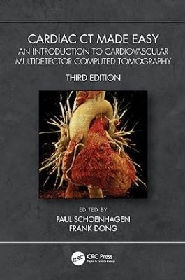 free-pdf-download-Cardiac CT Made Easy: An Introduction to Cardiovascular Multidetector Computed Tomography 3rd Edition