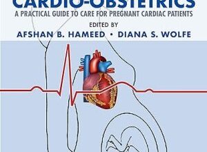 free-pdf-download-Cardio-Obstetrics: A Practical Guide to Care for Pregnant Cardiac Patients 1st Edition