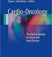 free-pdf-download-Cardio-Oncology: The Clinical Overlap of Cancer and Heart Disease 1st ed. 2017 Edition