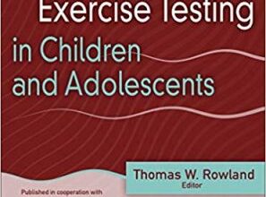 free-pdf-download-Cardiopulmonary Exercise Testing in Children and Adolescents First Edition