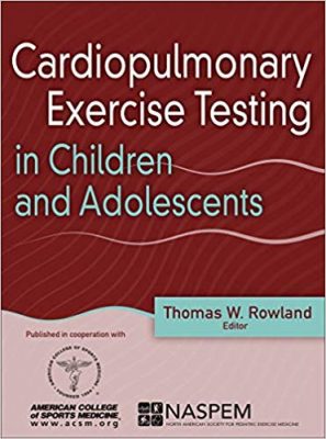 free-pdf-download-Cardiopulmonary Exercise Testing in Children and Adolescents First Edition