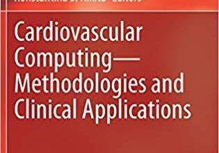 free-pdf-download-Cardiovascular Computing Methodologies and Clinical Applications