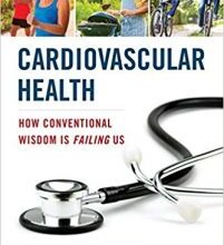 free-pdf-download-Cardiovascular Health: How Conventional Wisdom is Failing Us 1st Edition