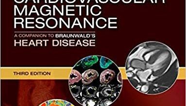 free-pdf-download-Cardiovascular Magnetic Resonance: A Companion to Braunwald’s Heart Disease 3rd Edition