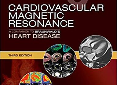 free-pdf-download-Cardiovascular Magnetic Resonance: A Companion to Braunwald’s Heart Disease 3rd Edition