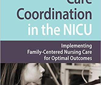 free-pdf-download-Care Coordination in the NICU: Implementing Family-Centered Nursing Care for Optimal Outcomes 01st Edition