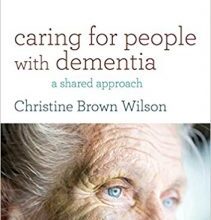 free-pdf-download-Caring for People with Dementia: A Shared Approach 1st Edition