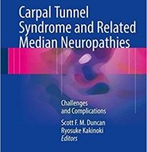 free-pdf-download-Carpal Tunnel Syndrome and Related Median Neuropathies: Challenges and Complications 1st ed. 2017 Edition