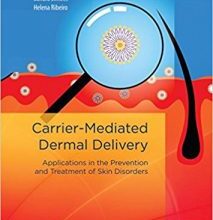 free-pdf-download-Carrier‐Mediated Dermal Delivery: Applications in the Prevention and Treatment of Skin Disorders 1st Edition