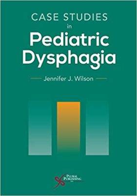 free-pdf-download-Case Studies in Pediatric Dysphagia First Edition