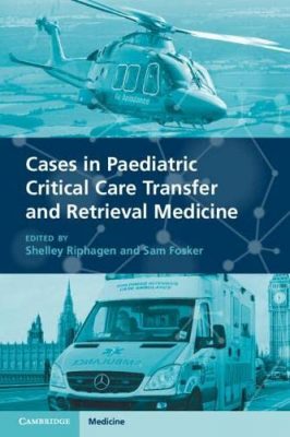 free-pdf-download-Cases in Paediatric Critical Care Transfer and Retrieval Medicine