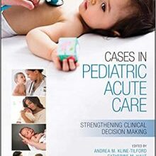 free-pdf-download-Cases in Pediatric Acute Care: Strengthening Clinical Decision Making