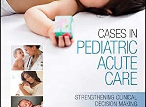 free-pdf-download-Cases in Pediatric Acute Care: Strengthening Clinical Decision Making