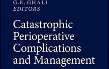 free-pdf-download-Catastrophic Perioperative Complications and Management: A Comprehensive Textbook 1st ed