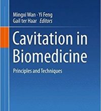 free-pdf-download-Cavitation in Biomedicine: Principles and Techniques 1st ed