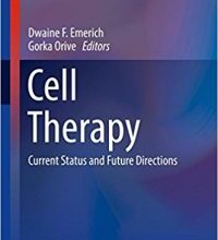 free-pdf-download-Cell Therapy: Current Status and Future Directions (Molecular and Translational Medicine) 1st ed. 2017 Edition