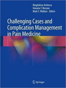 free-pdf-download-Challenging Cases and Complication Management in Pain Medicine 1st ed. 2018 Edition